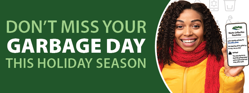 Woman holding phone with waste reminder, text overlay reads, "Don't miss your garbage day this holiday season."