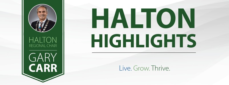 Halton Highlights banner with a photo of Regional Chair Gary Carr.