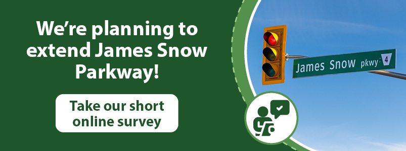 We're planning to extend James Snow Parkway! Take our short online survey.