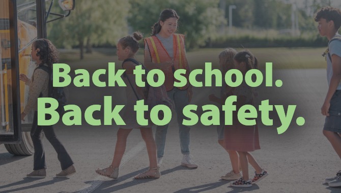 Back to school. Back to safety.