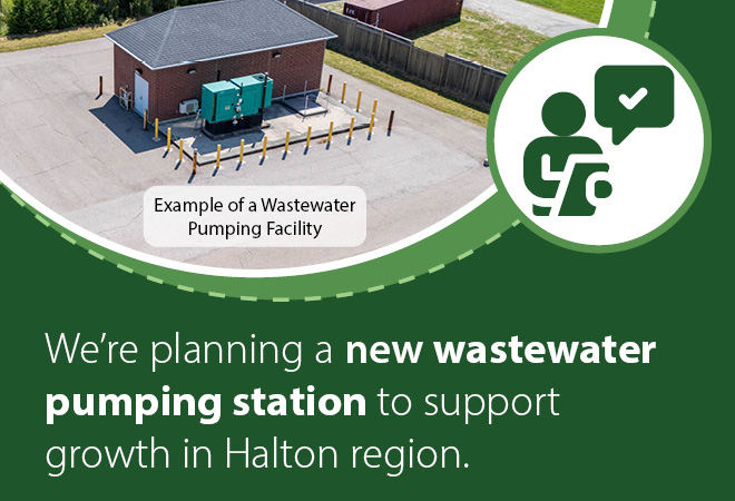 We're planning a new wastewater pumping station to support growth in Halton Region.